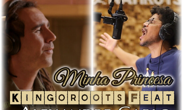 ¡MINHA PRINCESA KINGOROOTS FEAT ALEXANDRE CARLO (NATIRUTS)!